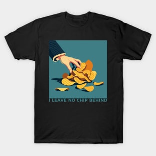 I leave no chip behind - heroes T-Shirt